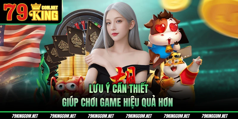 Lưu ý cần thiết giúp chơi game hiệu quả hơn